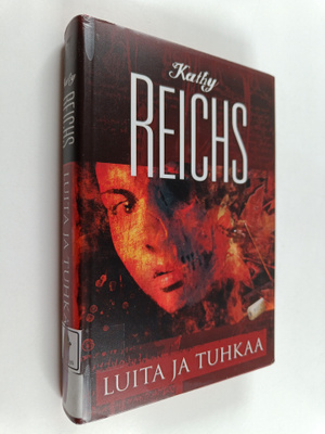 Kathy Reichs : Luita ja tuhkaa