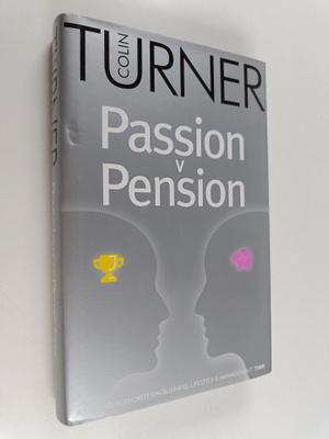 Colin Turner : Passion V Pension : developing corporate e...