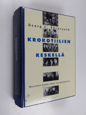 Georg C. Ehrnrooth : Krokotiilien keskellä : muistelmia k...