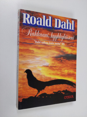 Roald Dahl : Rakkaani, kyyhkyläiseni : jännityskertomuksia