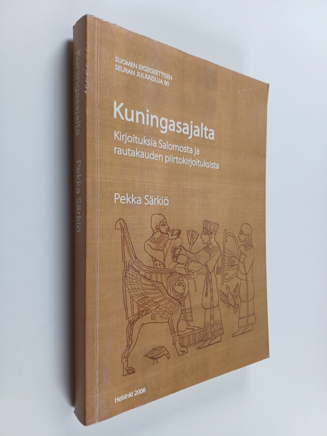 Pekka Särkiö : Kuningasajalta : kirjoituksia Salomosta ja...
