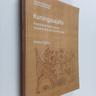 Pekka Särkiö : Kuningasajalta : kirjoituksia Salomosta ja... - pikkukuva 1