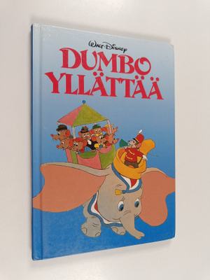 Walt Disney : Dumbo yllättää : Disneyn satulukemisto