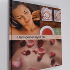 Eija Holmala : Harmoninen hyvä olo : hemmottele itseäsi j... - pikkukuva 1