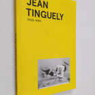 Jean Tinguely : (1925-1991) - pikkukuva 1