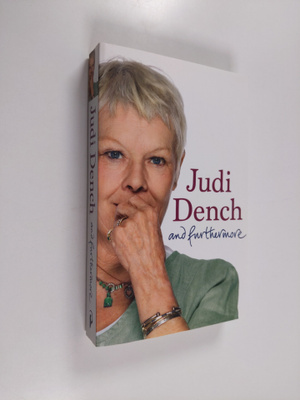 Judi Dench : And furthermore