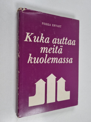 Pekka Ervast : Kuka auttaa meitä kuolemassa : Helsingin e...