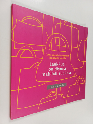 Maritta Pohls : Laukkusi on täynnä mahdollisuuksia : opas...