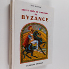Jean Defrasne : Recits tires de l'histoire de byzance - pikkukuva 1