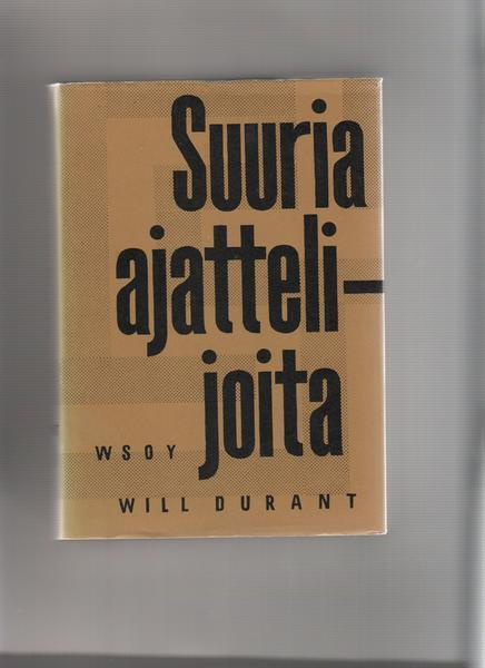 Durant,Will: Suuria ajattelijoita, WSOY 1956,skp.,1.p., K3