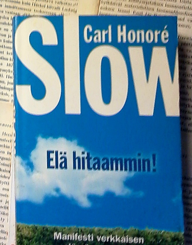 Carl Honore - Slow: elä hitaammin! (pokkari)