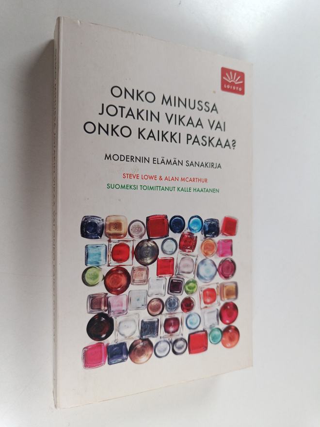 Steve Lowe : Onko minussa jotakin vikaa vai onko kaikki p...