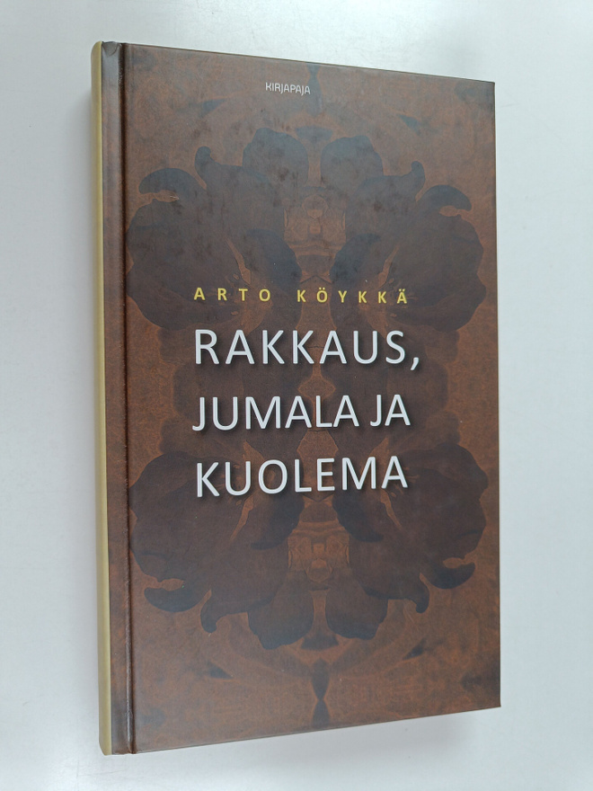 Arto Köykkä : Rakkaus, Jumala ja kuolema