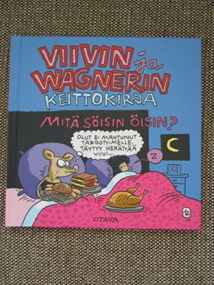 Juba VIIVIN JA WAGNERIN KEITTOKIRJA - MITÄ SÖISIN ÖISIN?