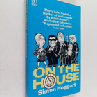 Simon Hoggart : On the house : the personalities and the ... - pikkukuva 1