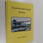 Arto Pekkola : Vuolenkosken koski kuvina (signeerattu, nu... - pikkukuva 1