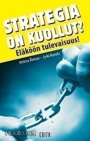 Strategia on kuollut? Eläköön tulevaisuus!