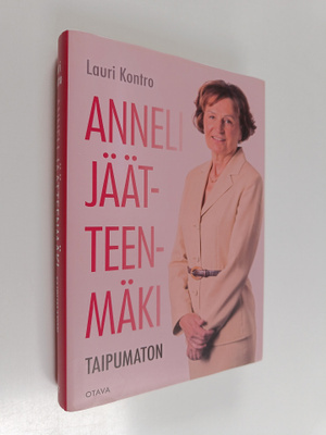 Lauri Kontro : Anneli Jäätteenmäki - Taipumaton