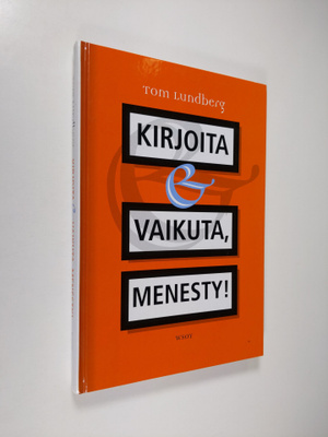 Tom Lundberg : Kirjoita, vaikuta, menesty!