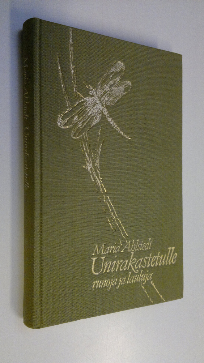 Maria Ahlstedt : Unirakastetulle : runoja ja lauluja