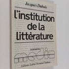 Jacques Dubois : L'institution de la litterature : introd... - pikkukuva 1