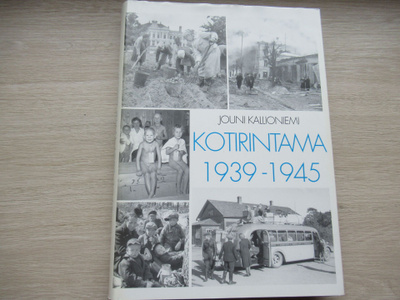 JOUNI KALLIONIEMI: Kotirintama 1939 - 1945