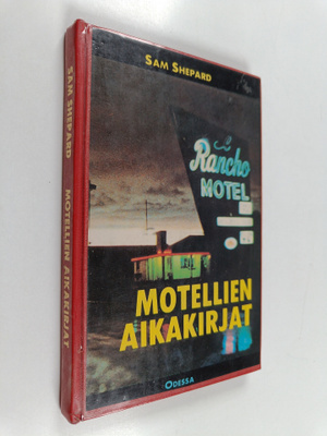 Sam Shepard : Motellien aikakirjat