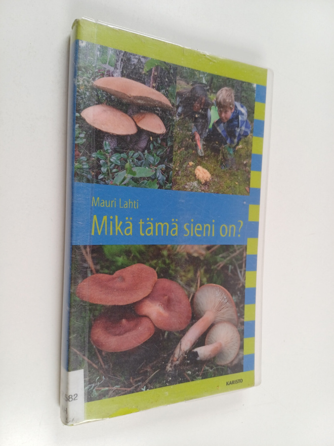 Mauri Lahti : Mikä tämä sieni on
