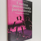 Sinikka Kumpula ym. : Unelma paremmasta parisuhteesta - pikkukuva 1