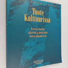 Tuote kulttuurissa : esseitä yksilön, yhteisön ja tuottei... - pikkukuva 1