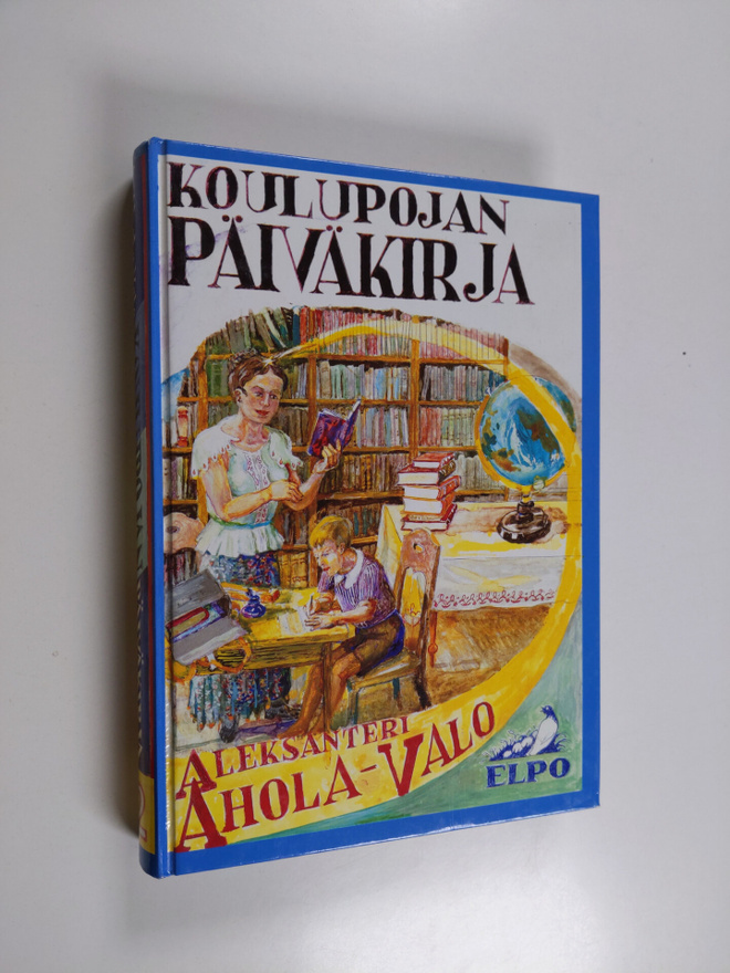 Aleksanteri Ahola-Valo : Koulupojan päiväkirja Osa 2, 26....