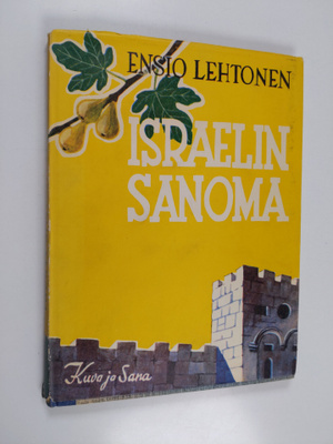 Ensio Lehtonen : Israelin sanoma : Pyhiinvaeltajan kuulem...
