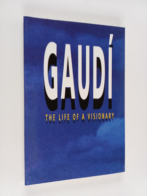 Joan Castella-Gassol : Gaudi - The Life of a Visionary