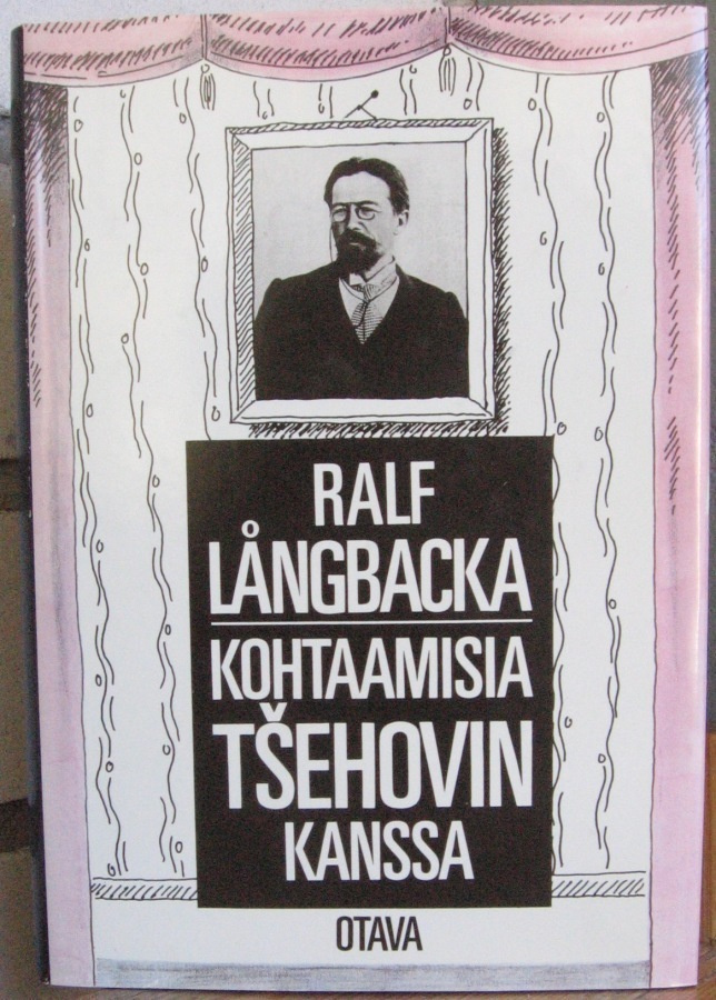Ralf Långbacka: Kohtaamisia Tšehovin kanssa, Otava 1987.