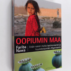 Fariba Nawa : Oopiumin maa : erään naisen matka lapsimors... - pikkukuva 1