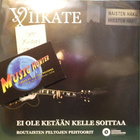 VIIKATE - EI OLE KETÄÄN KELLE SOITTAA - FIN 2021 UUSI 7" - pikkukuva 1