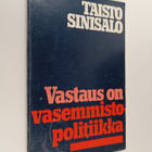Taisto Sinisalo : Vastaus on vasemmistopolitiikka - pikkukuva 1