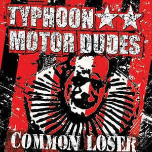 Typhoon Motor Dudes - Common Loser CD