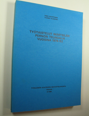 Timo Kauppinen : Työtaistelut Wärtsilän Pernon telakalla ...