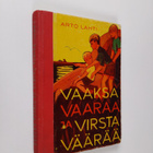 Arto Lahti : Vaaksa vaaraa ja virsta väärää - pikkukuva 1