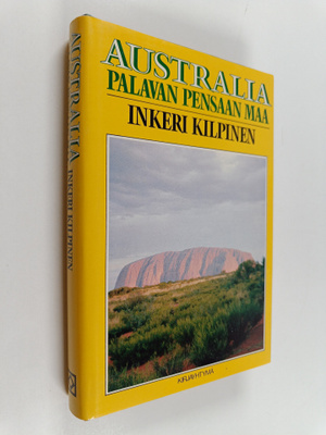 Inkeri Kilpinen : Australia : palavan pensaan maa