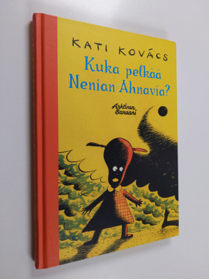 Kati Kovacs : Kuka pelkää Nenian Ahnavia