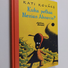 Kati Kovacs : Kuka pelkää Nenian Ahnavia - pikkukuva 1