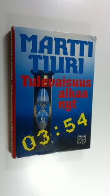 Martti Tiuri : Tulevaisuus alkaa nyt