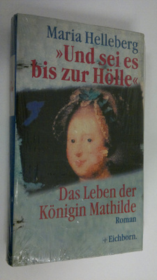 Maria Helleberg : "Und sei es bis zur Hölle" : Das Leben ...