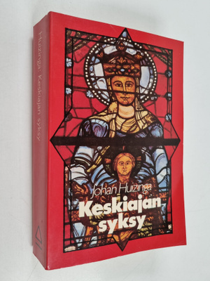 J. Huizinga : Keskiajan syksy : elämän- ja hengenmuotoja ...