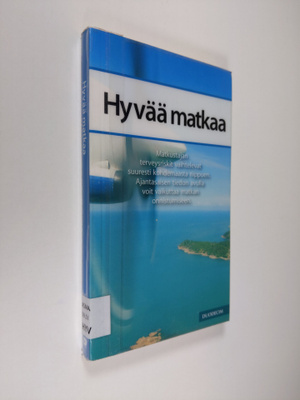 Maarit (toim.) Huovinen : Hyvää matkaa