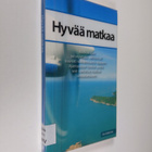 Maarit (toim.) Huovinen : Hyvää matkaa - pikkukuva 1