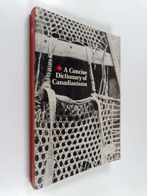 A concise dictionary of Canadianisms : dictionary of Cana...