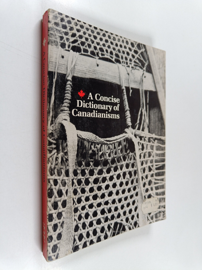 A concise dictionary of Canadianisms : dictionary of Cana...
